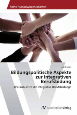 Bildungspolitische Aspekte zur Integrativen Berufsbidung