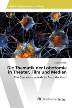 Thematik der Lobotomie in Theater, Film und Medien