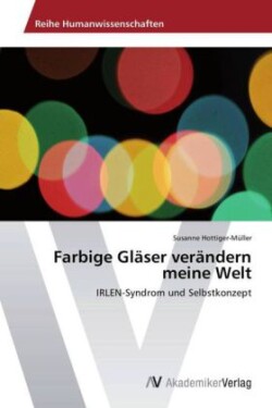 Farbige Gläser verändern meine Welt