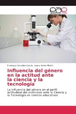 Influencia del género en la actitud ante la ciencia y la tecnología