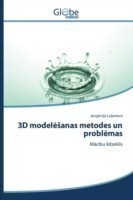 3D modelēsanas metodes un problēmas