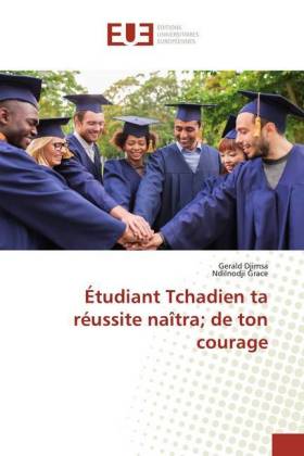Étudiant Tchadien ta réussite naîtra; de ton courage
