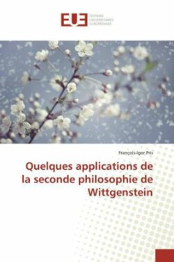 Quelques Applications de la Seconde Philosophie de Wittgenstein