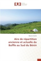 Aire de Répartition Ancienne Et Actuelle Du Buffle Au Sud Du Bénin