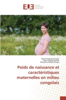 Poids de naissance et caractéristiques maternelles en milieu congolais