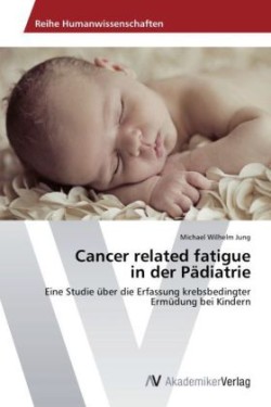 Cancer related fatigue in der Pädiatrie