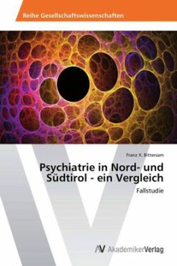 Psychiatrie in Nord- Und Sudtirol - Ein Vergleich
