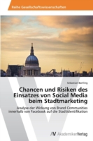 Chancen und Risiken des Einsatzes von Social Media beim Stadtmarketing