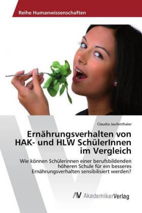 Ernährungsverhalten von HAK- und HLW SchülerInnen im Vergleich