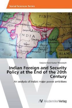 Indian Foreign and Security Policy at the End of the 20th Century