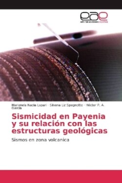 Sismicidad en Payenia y su relación con las estructuras geológicas