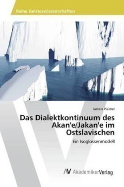 Dialektkontinuum des Akan'e/Jakan'e im Ostslavischen
