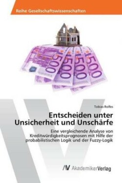 Entscheiden unter Unsicherheit und Unschärfe