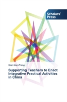 Supporting Teachers to Enact Integrative Practical Activities in China