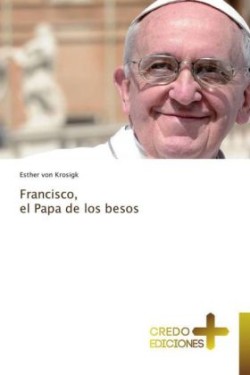 Francisco, el Papa de los besos