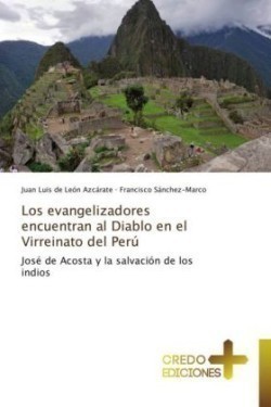 Evangelizadores Encuentran Al Diablo En El Virreinato del Peru