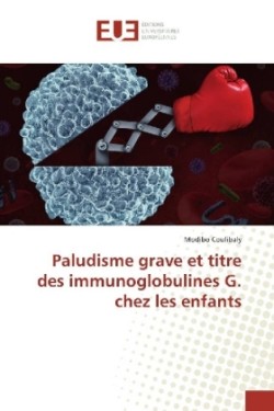 Paludisme grave et titre des immunoglobulines G. chez les enfants