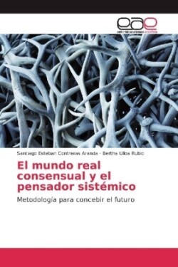 El mundo real consensual y el pensador sistémico