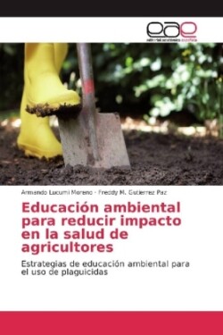 Educación ambiental para reducir impacto en la salud de agricultores
