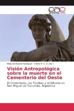 Visión Antropológica sobre la muerte en el Cementerio del Oeste