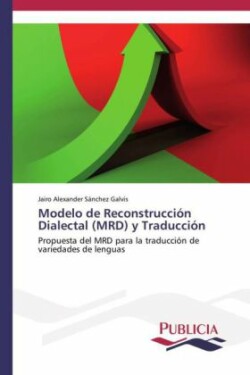 Modelo de Reconstrucción Dialectal (MRD) y Traducción