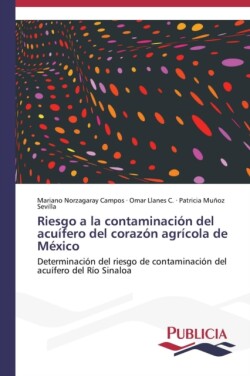 Riesgo a la contaminacion del acuifero del corazon agricola de Mexico