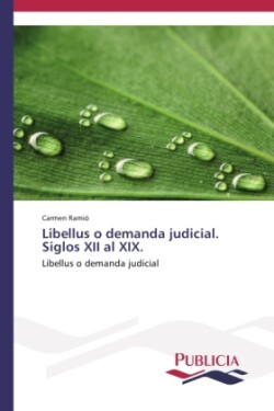 Libellus o demanda judicial. Siglos XII al XIX.