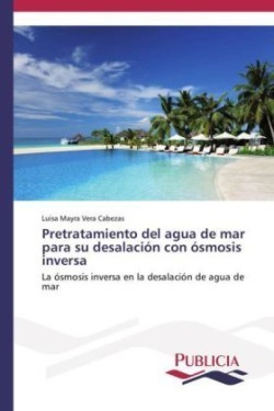 Pretratamiento del agua de mar para su desalación con ósmosis inversa