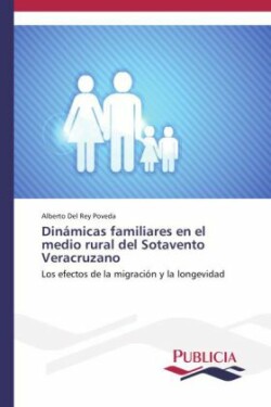 Dinamicas familiares en el medio rural del Sotavento Veracruzano