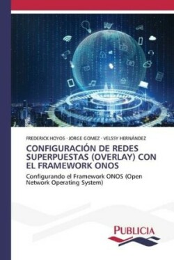 Configuraci�n de Redes Superpuestas (Overlay) Con El Framework Onos