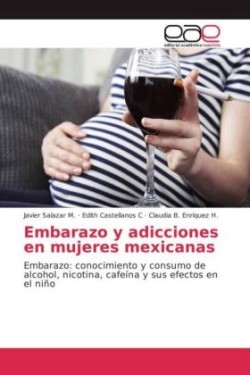 Embarazo y adicciones en mujeres mexicanas