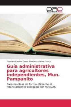 Guía administrativa para agricultores independientes, Mun. Pampanito