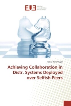 Achieving Collaboration in Distr. Systems Deployed over Selfish Peers