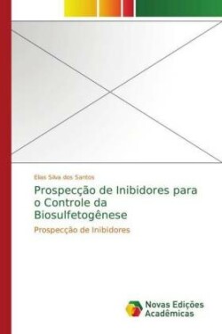 Prospecção de Inibidores para o Controle da Biosulfetogênese