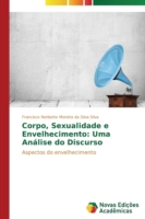 Corpo, Sexualidade e Envelhecimento Uma Analise do Discurso