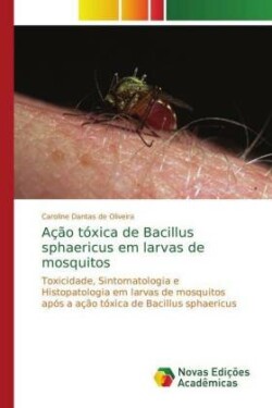 Ação tóxica de Bacillus sphaericus em larvas de mosquitos