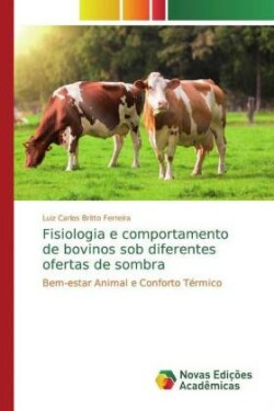 Fisiologia e comportamento de bovinos sob diferentes ofertas de sombra