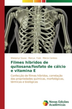 Filmes hibridos de quitosana/fosfato de cálcio e vitamina E
