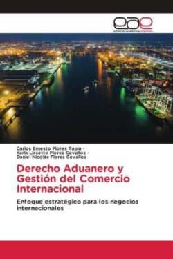 Derecho Aduanero y Gestión del Comercio Internacional