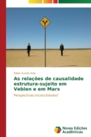 As relações de causalidade estrutura-sujeito em Veblen e em Marx