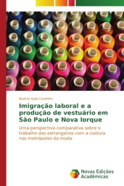Imigração laboral e a produção de vestuário em São Paulo e Nova Iorque