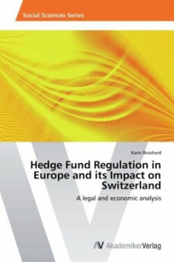 Hedge Fund Regulation in Europe and its Impact on Switzerland