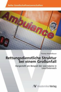 Rettungsdienstliche Struktur bei einem Großunfall