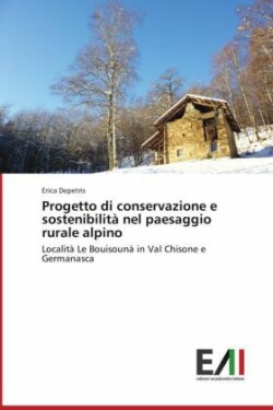 Progetto Di Conservazione E Sostenibilita Nel Paesaggio Rurale Alpino