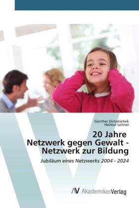 20 Jahre Netzwerk gegen Gewalt - Netzwerk zur Bildung