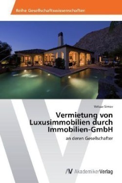 Vermietung von Luxusimmobilien durch Immobilien-GmbH