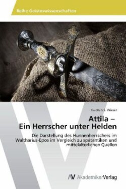 Attila - Ein Herrscher unter Helden