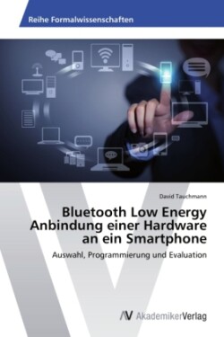 Bluetooth Low Energy Anbindung einer Hardware an ein Smartphone