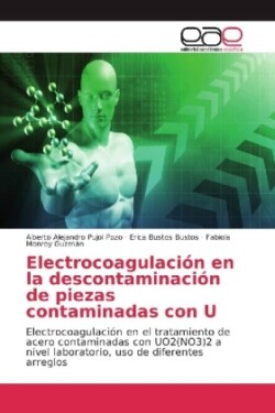 Electrocoagulación en la descontaminación de piezas contaminadas con U