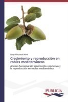 Crecimiento y reproducción en robles mediterráneos